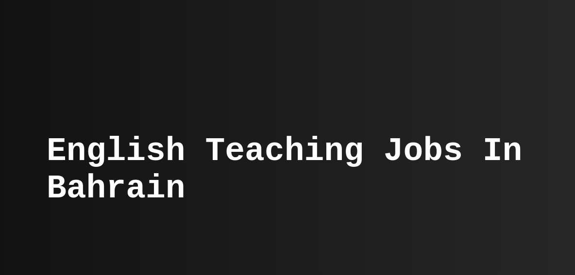 English Teaching Jobs In Dubai For Non Native Speakers